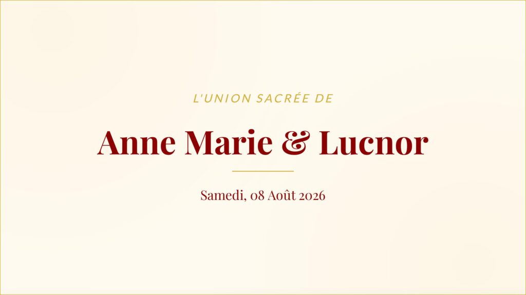Célébration Nuptiale Anne Marie Claudine & Lucnor